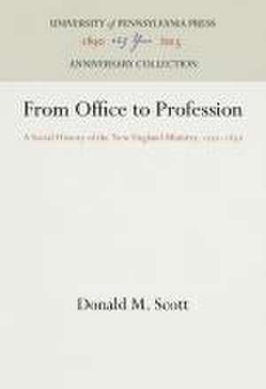 From Office to Profession – A Social History of the New England Ministry, 1750–1850 de Donald M. Scott