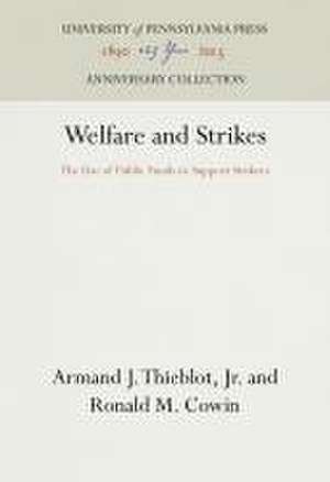 Welfare and Strikes – The Use of Public Funds to Support Strikers de Armand J. Thieb Jr.