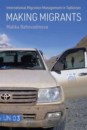 Making Migrants de Malika Bahovadinova