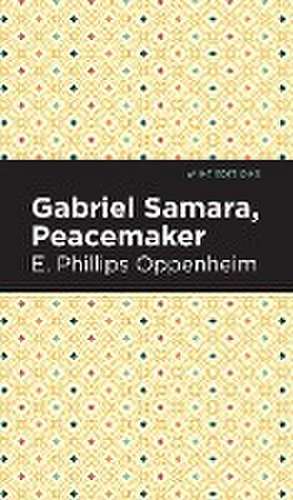 Gabriel Samara, Peacemaker de E. Phillips Oppenheim