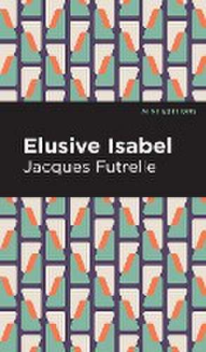 Elusive Isabel de Jacques Futrelle