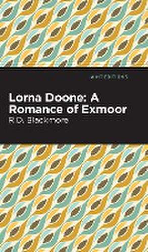 Blackmore, R: Lorna Doone de Richard Doddridge Blackmore