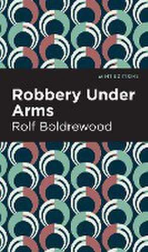 Robbery Under Arms de Rolf Boldrewood