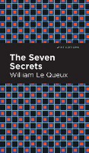 The Seven Secrets de William Le Queux