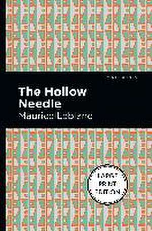 The Hollow Needle de Maurice Leblanc