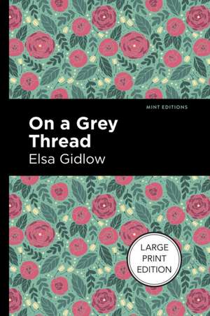 On a Grey Thread de Elsa Gidlow