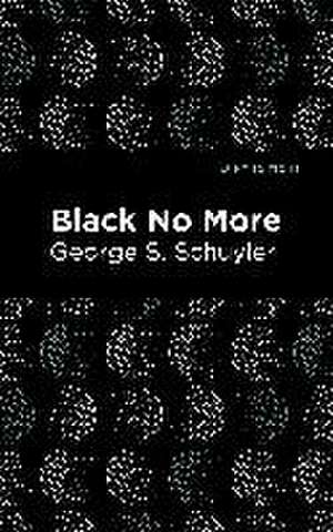 Black No More de George S Schuyler