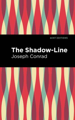Conrad, J: Shadow-Line de Joseph Conrad