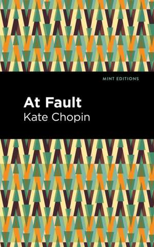 Chopin, K: At Fault de Kate Chopin