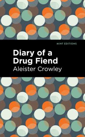 Diary of a Drug Fiend de Aleister Crowley