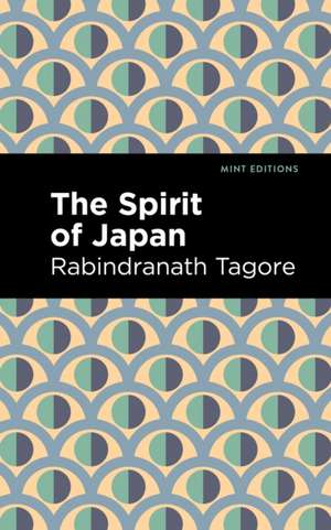 The Spirit of Japan de Rabindranath Tagore