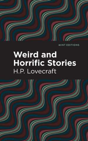 Weird and Horrific Stories de H. P. Lovecraft