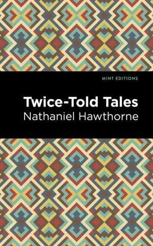 Twice Told Tales de Nathaniel Hawthorne