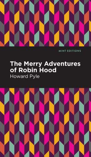 The Merry Adventures of Robin Hood de Howard Pyle