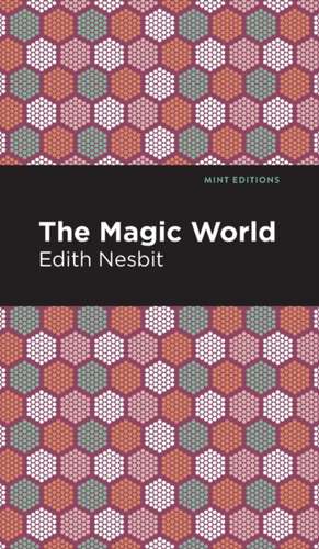 The Magic World de Edith Nesbit