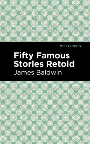 Fifty Famous Stories Retold de James Baldwin