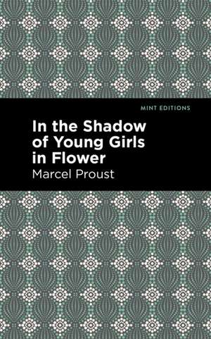 In the Shadow of Young Girls in Flower de Marcel Proust