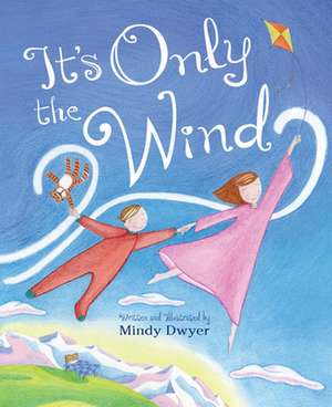 It's Only the Wind de Mindy Dwyer