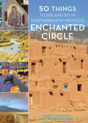 50 Things to See and Do in the Enchanted Circle de Mark D. Williams