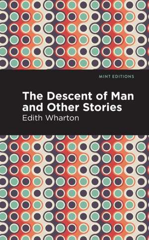 The Descent of Man and Other Stories de Edith Wharton