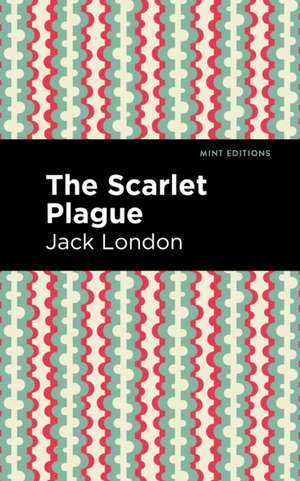 The Scarlet Plague de Jack London