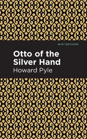 Otto of the Silver Hand de Howard Pyle