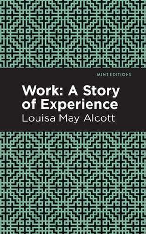 Work: A Story of Experience de Louisa May Alcott