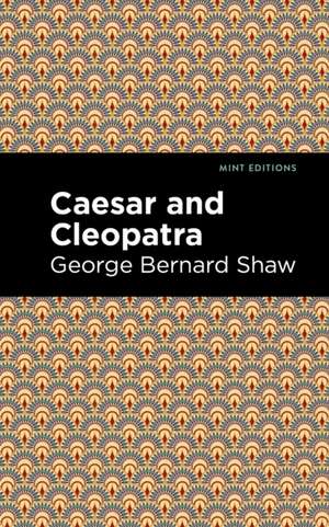 Caesar and Cleopatra de George Bernard Shaw