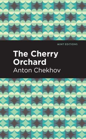 The Cherry Orchard de Anton Chekhov