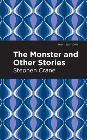 The Monster and Other Stories de Stephen Crane