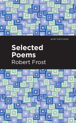 Selected Poems de Robert Frost