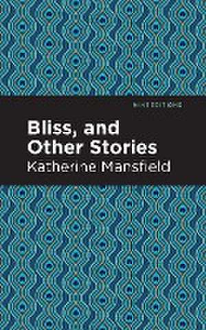 Bliss, and Other Stories de Katherine Mansfield