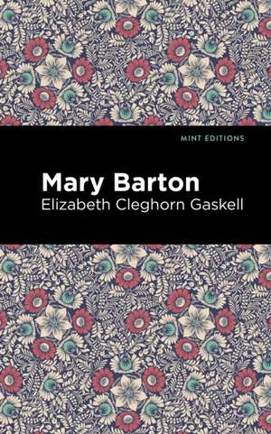 Mary Barton de Elizabeth Cleghorn Gaskell