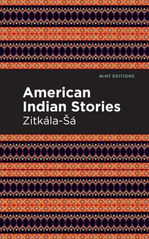 American Indian Stories de Zitkala-Sa