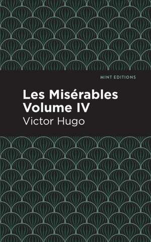 Les Miserables Volume IV de Victor Hugo