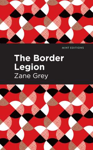 The Border Legion de Zane Grey