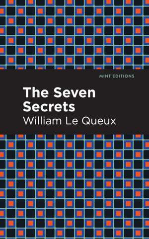 The Seven Secrets de William Le Queux
