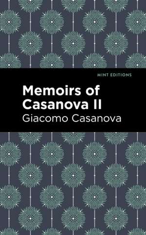 Memoirs of Casanova Volume II de Giacomo Casanova