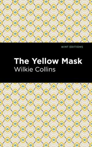 The Yellow Mask de Wilkie Collins