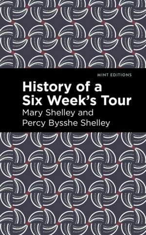 History of a Six Weeks' Tour de Mary Shelley