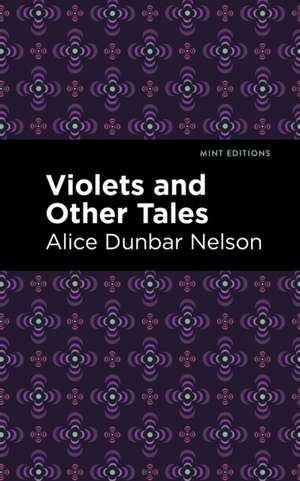 Violets and Other Tales de Alice Dunbar Nelson