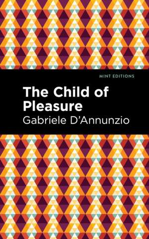 The Child of Pleasure de Gabriele D'Annunzio