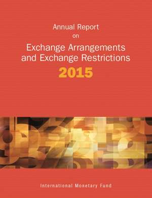 Exchange Arrangements and Exchange Restrictions, Annual Report de International Monetary Fund