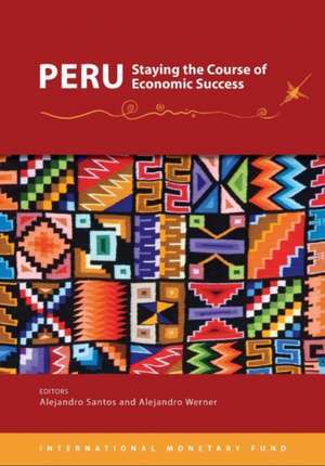 Peru, Staying the Course of Economic Success de International Monetary Fund