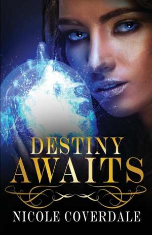 Destiny Awaits de Nicole Coverdale