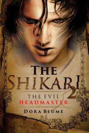 The Shikari 2: The Evil Headmaster de Dora Blume