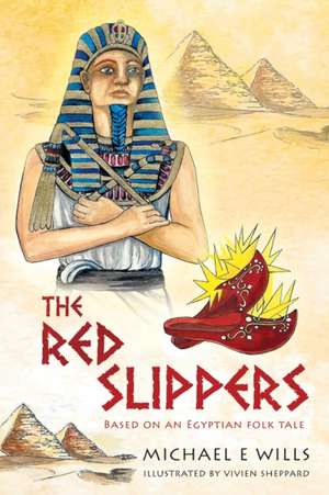 The Red Slippers de Michael E Wills