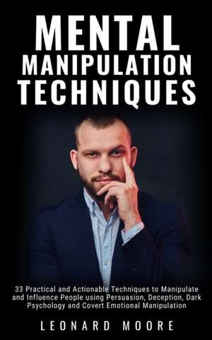 Mental Manipulation Techniques de Leonard Moore