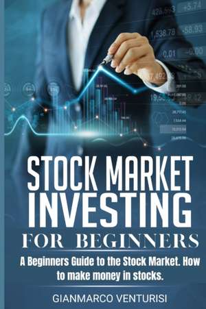 Stock Market Investing for Beginners de Gianmarco Venturisi