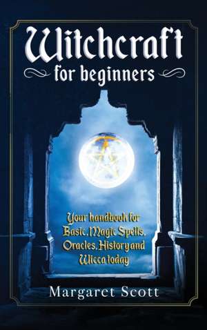 Witchcraft for beginners de Margaret Scott